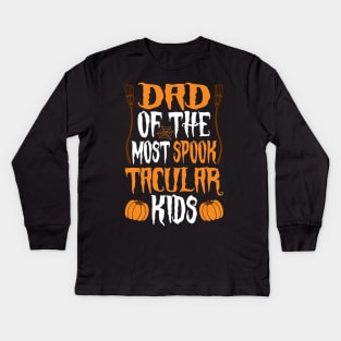 Dad Of The Most Spook Tacular Kids Kids Long Sleeve T-Shirt